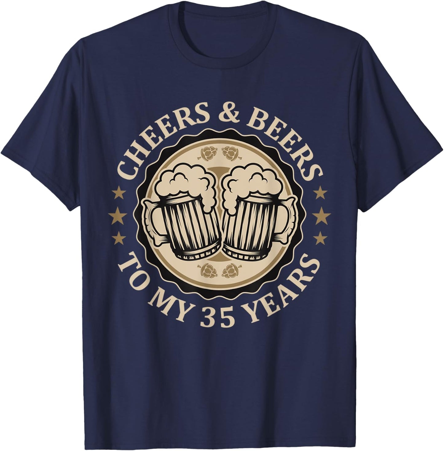 Cheers and Beers To My 35 Years Old Birthday 35th B-Day T-Shirt - T-Shirt | Navy