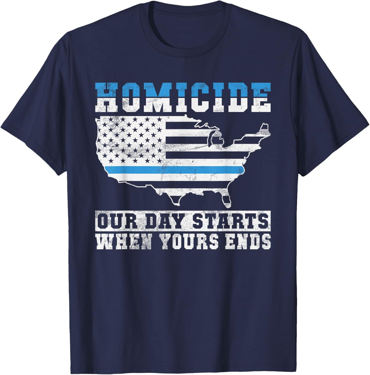 Homicide our Days starts when yours Ends Police T-Shirt - T-Shirt | Navy