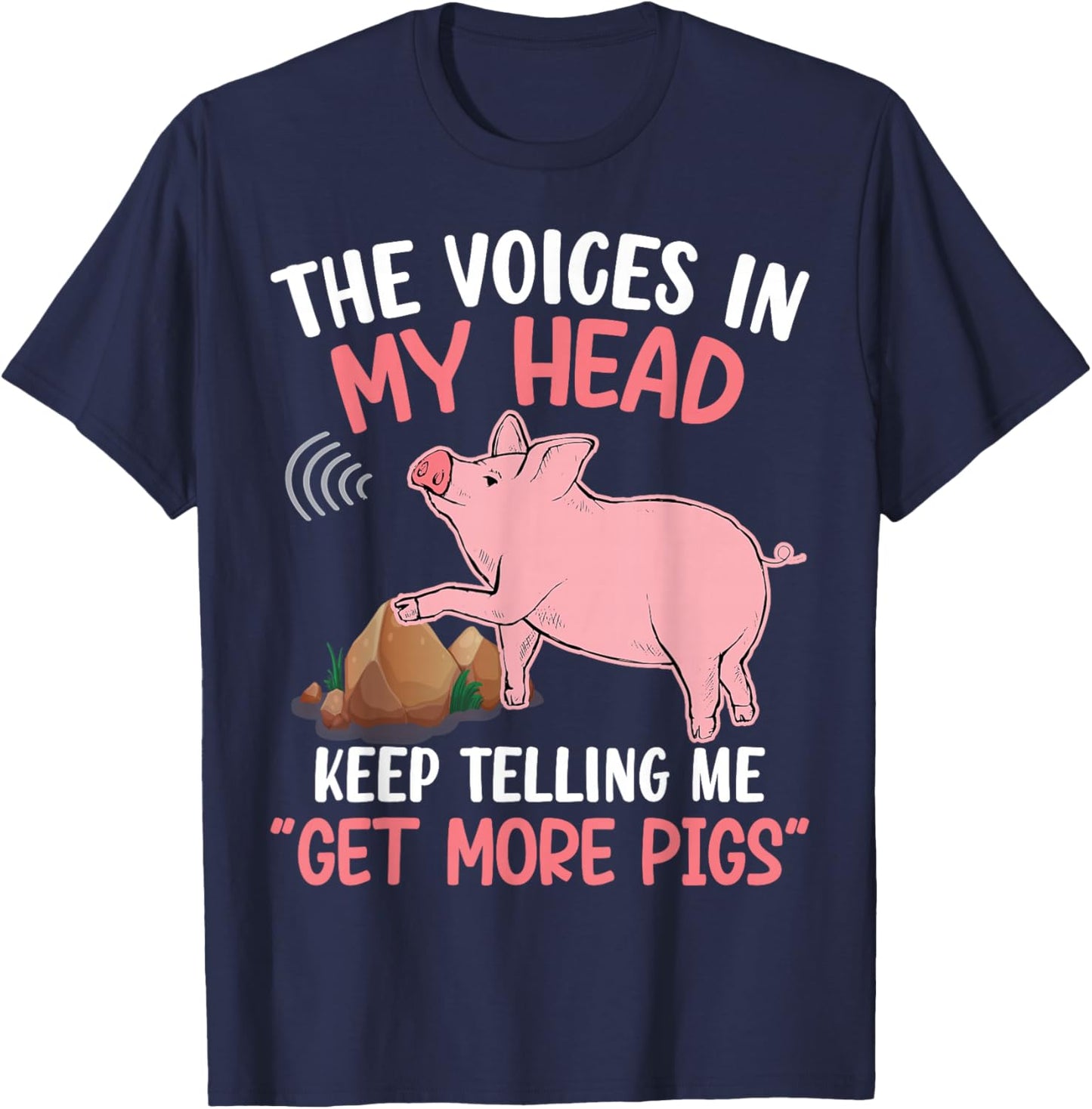 The Voices In My Head Keep Telling Me Get More Pigs T-Shirt - T-Shirt | Navy