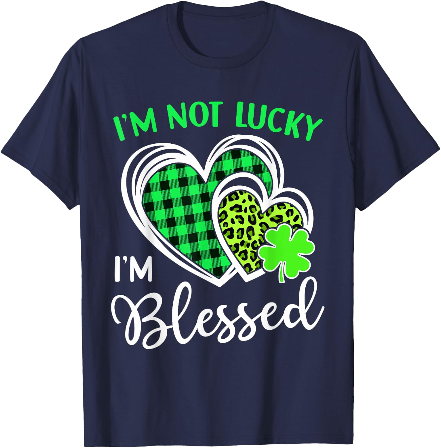 I'm Not Lucky I'm Blessed Shamrock Christian St Patricks Day T-Shirt - T-Shirt | Navy