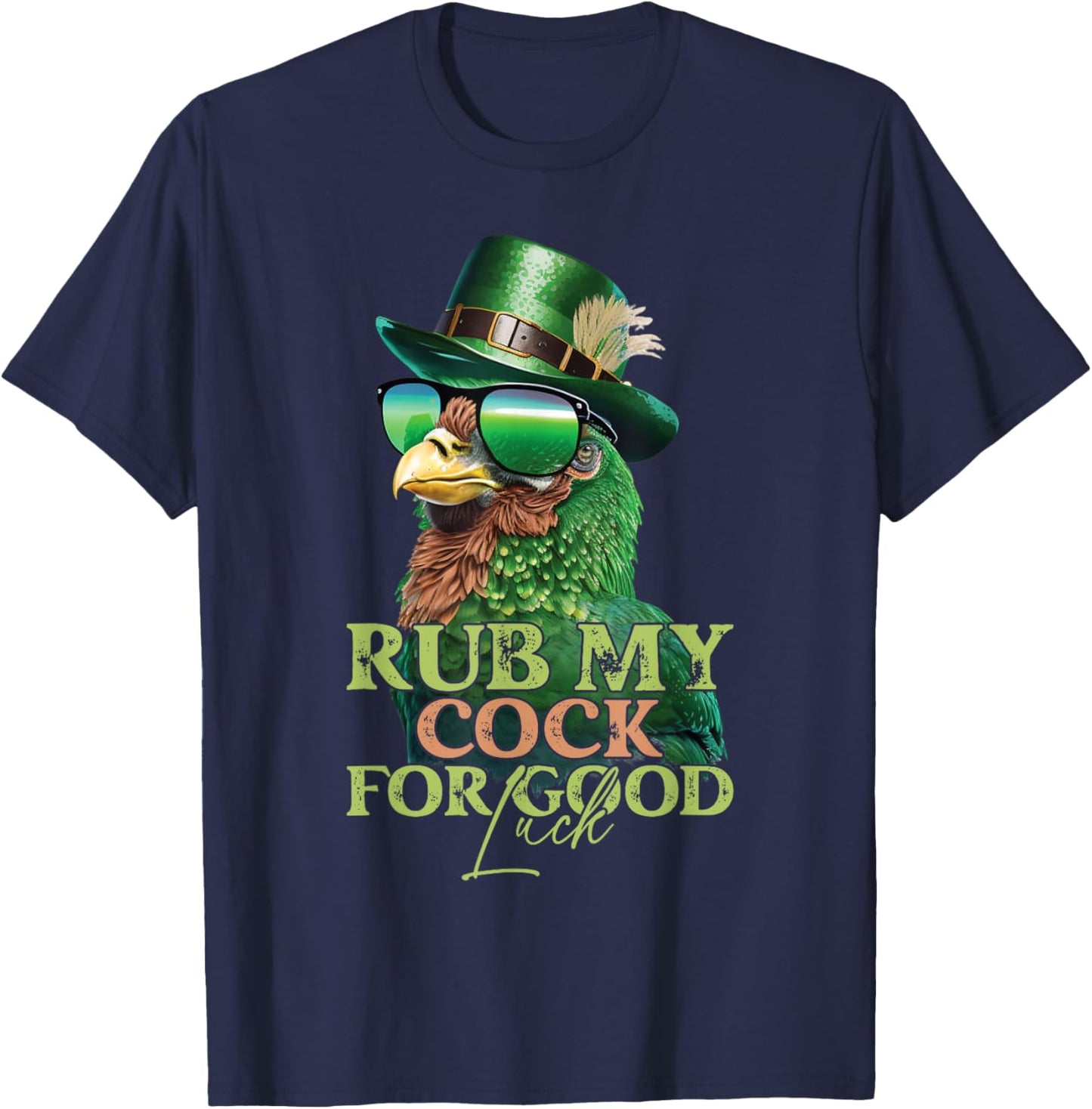 Rub My Cock for Good Luck Funny St Patricks Day Chicken T-Shirt - T-Shirt | Navy