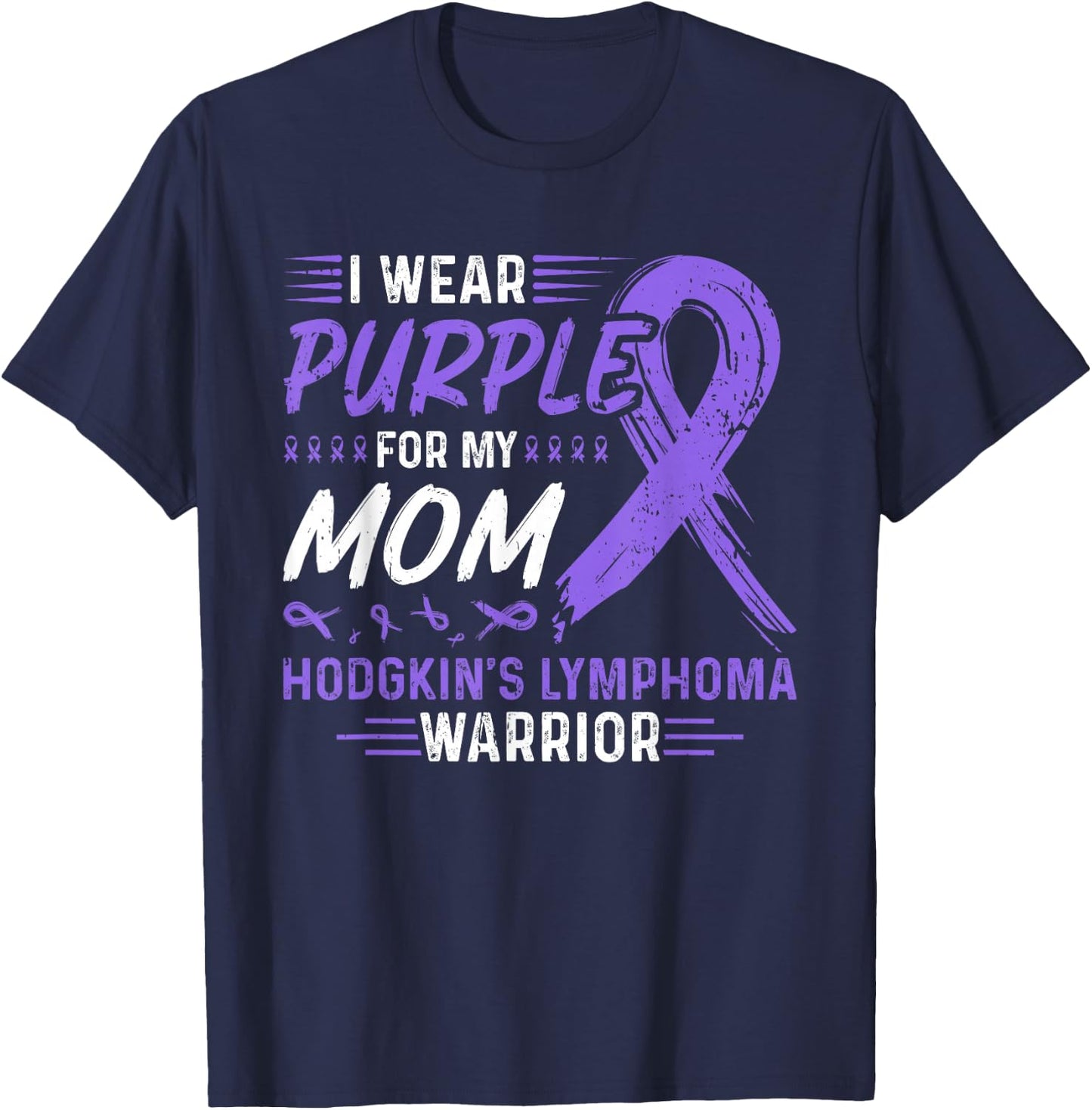 I Wear Purple For My Mom Hodgkins Lymphoma Awareness T-Shirt - T-Shirt | Navy