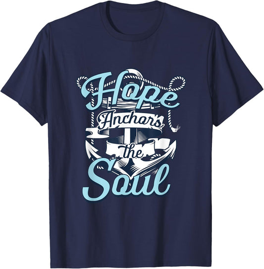 Hope Anchors The Soul | Religion God Faith | Believer T-Shirt - T-Shirt | Navy