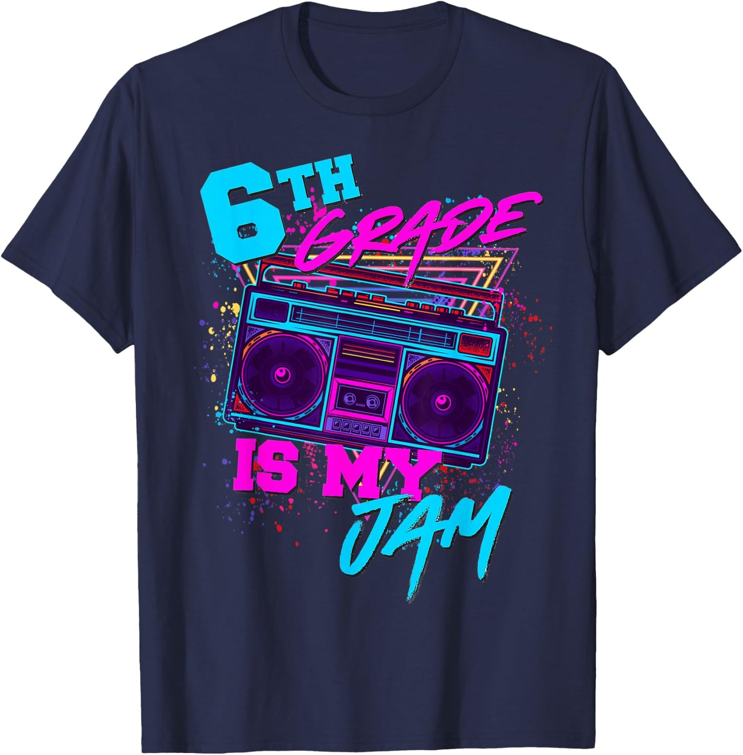 Sixth 6th Grade is My Jam 80s 1980s Retro Student Teacher T-Shirt - T-Shirt | Navy