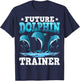 Future Dolphin Trainer Sea Ocean Dolphins T-Shirt - T-Shirt | Navy