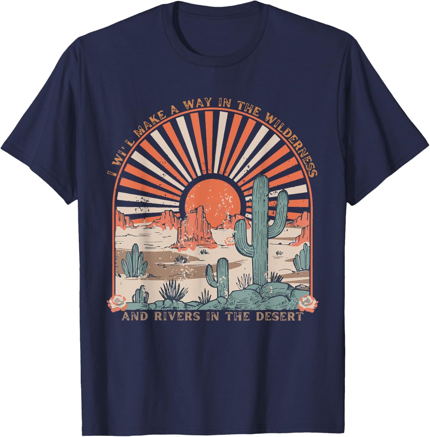 I Will Makes A Way In The Wilderness, Isaiah 43:19 Christian T-Shirt - T-Shirt | Navy