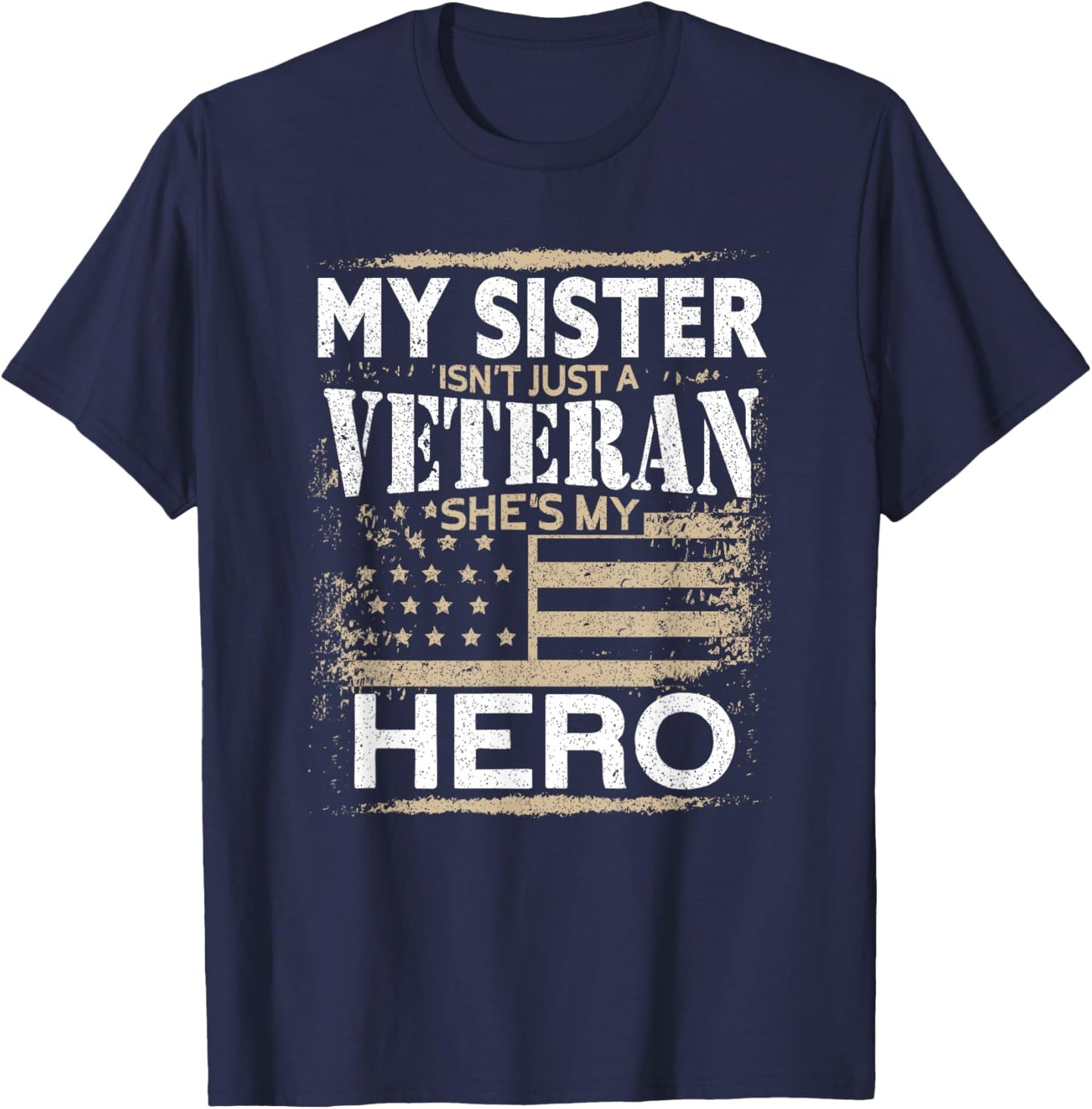 My Sister My Hero | USA Flag Proud American Veteran Sister T-Shirt - T-Shirt | Navy