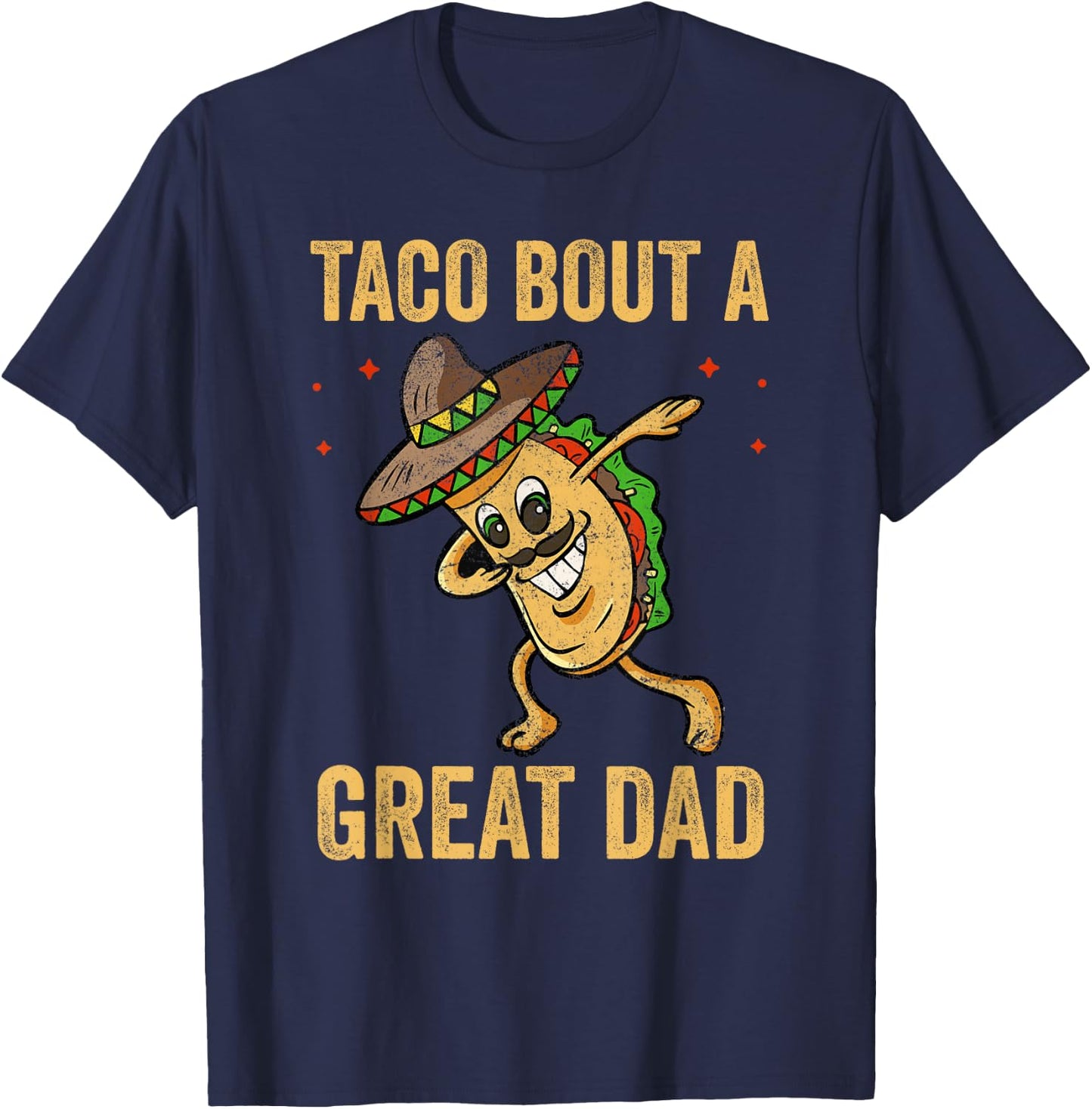 Taco Bout a Great Dad Funny Dad Joke T-Shirt - T-Shirt | Navy