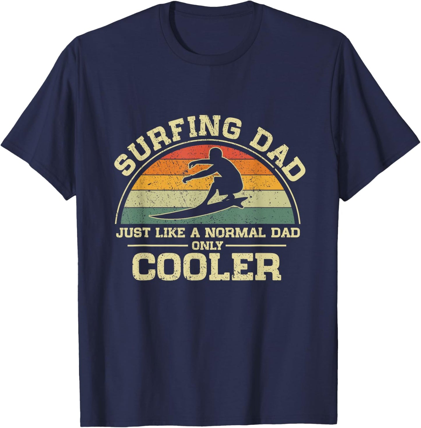 Vintage Surfing Dad Just Like A Normal Dad Only Cooler T-Shirt - T-Shirt | Navy