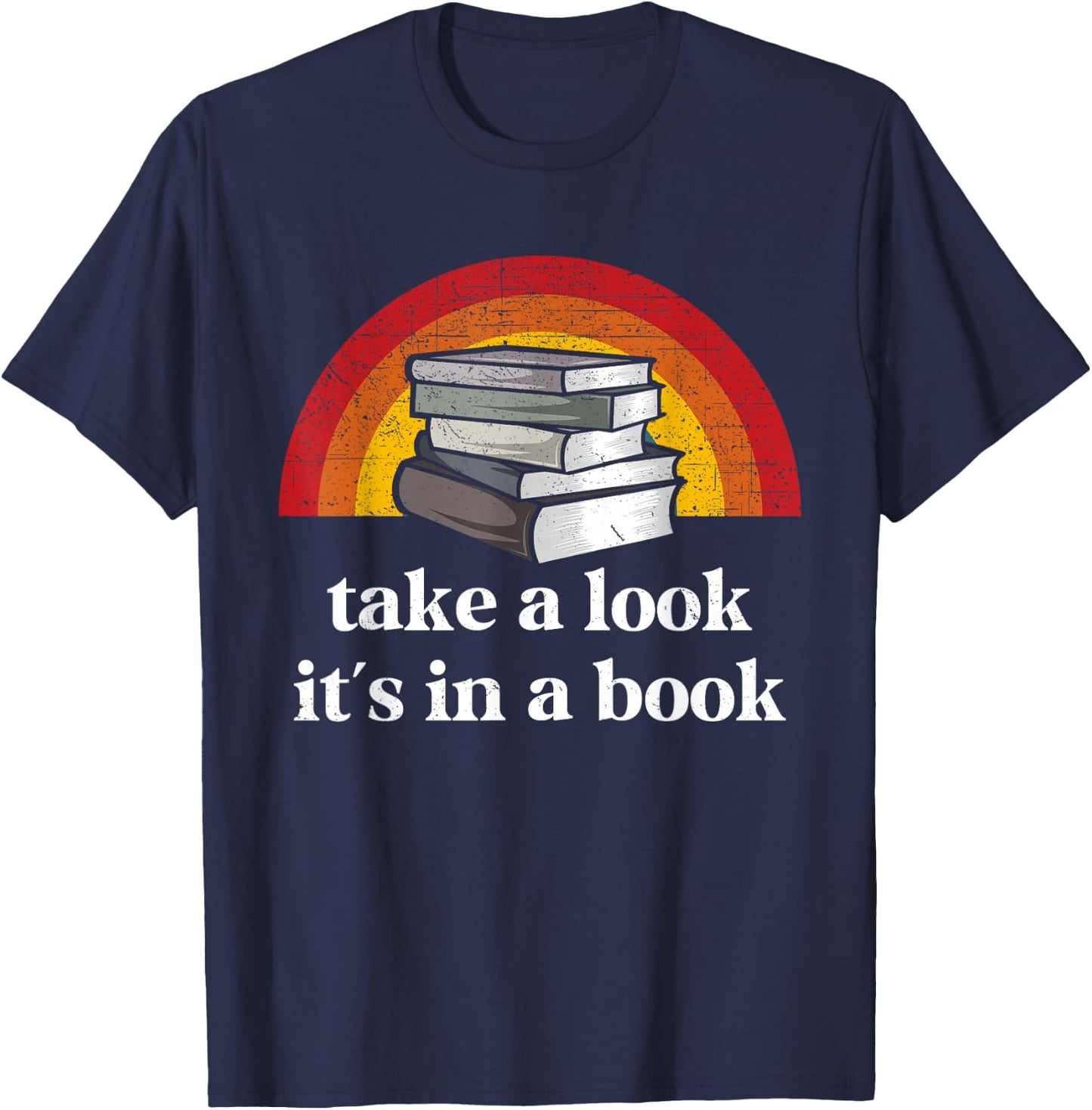 Book Reading Vintage Rainbow Take A Look It's In A Book T-Shirt - T-Shirt | Navy