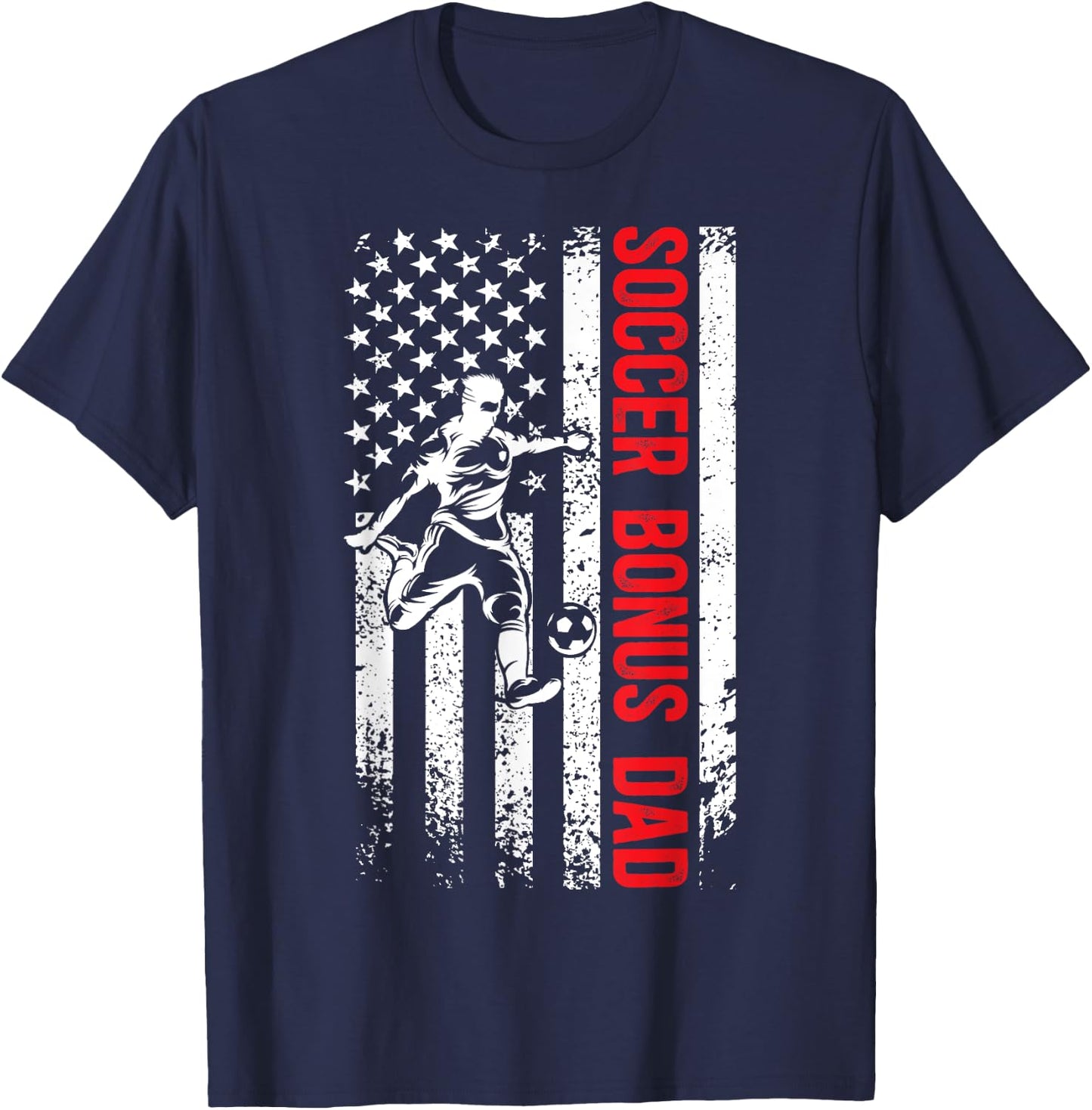 Soccer Bonus Dad Of A Soccer Player Bonus Dad US Flag T-Shirt - T-Shirt | Navy