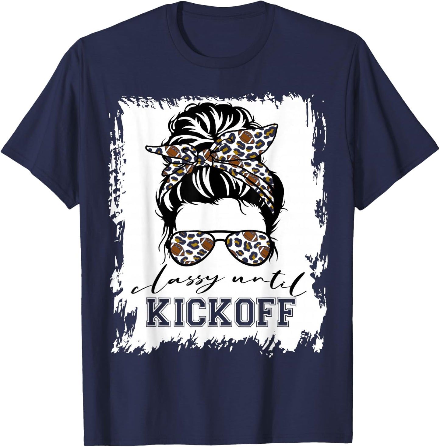 Football Fan Women Classy Until Kickoff Messy Bun T-Shirt - T-Shirt | Navy