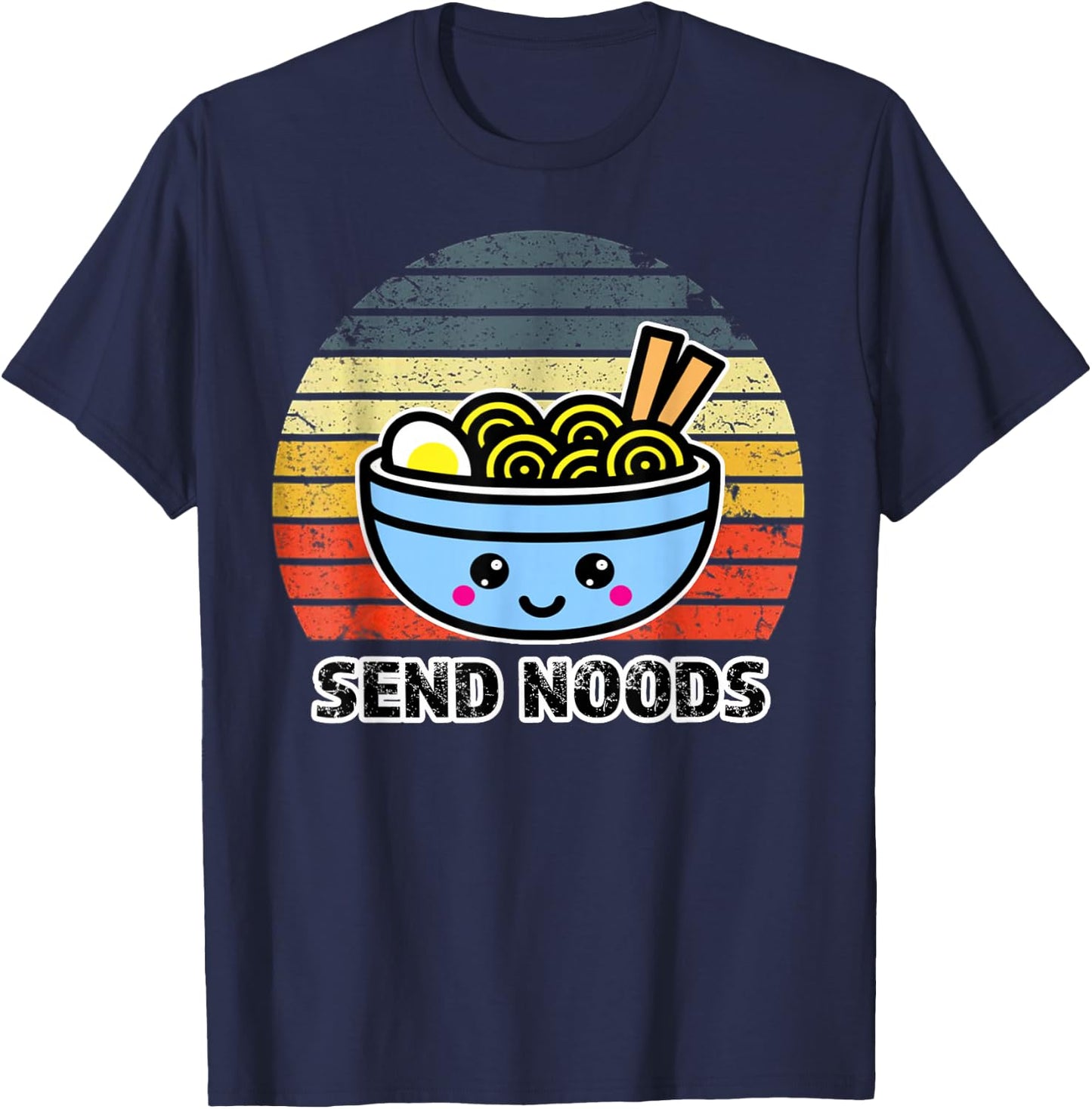 Send Noods Funny Great Ramen Noodle T-Shirt - T-Shirt | Navy