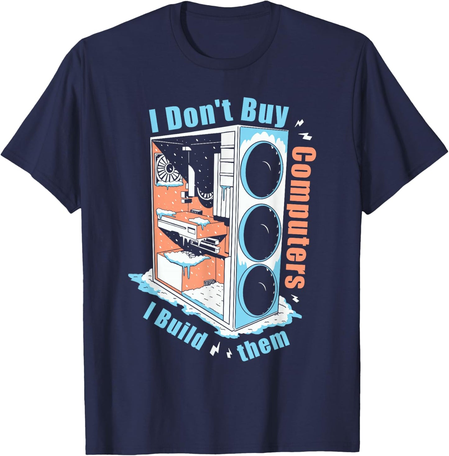 I Don't Buy Computers I Build Them PC Builder T-Shirt - T-Shirt | Navy