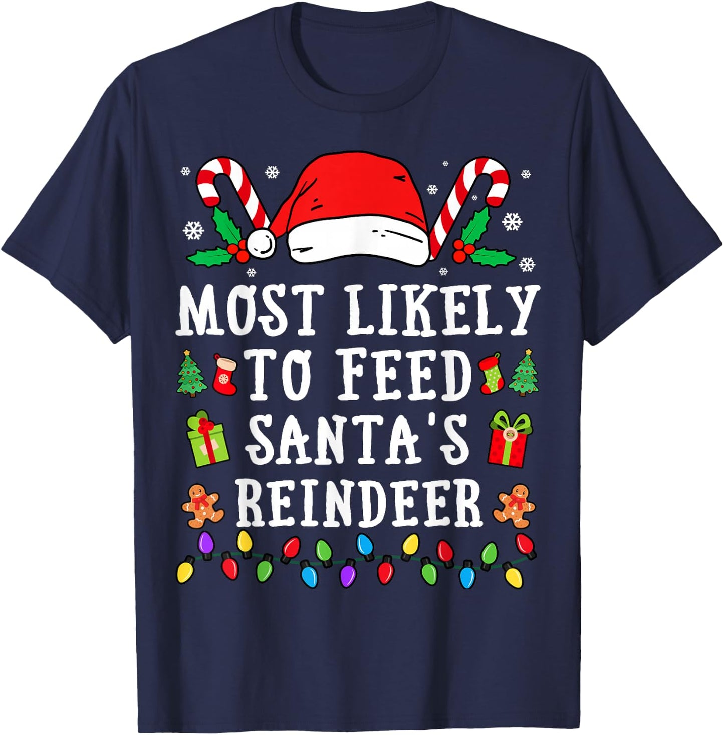 Most Likely To Feed Santa's Reindeer Christmas T-Shirt - T-Shirt | Navy