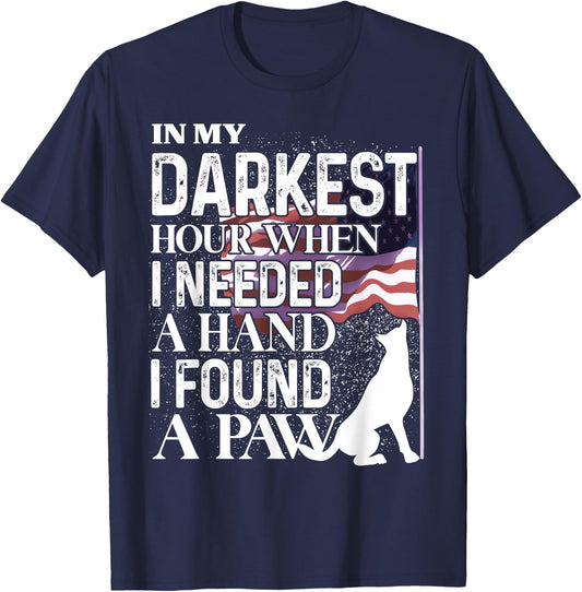 In My Darkest Hour When I Needed A Hand I Found A Paw T-Shirt - T-Shirt | Navy