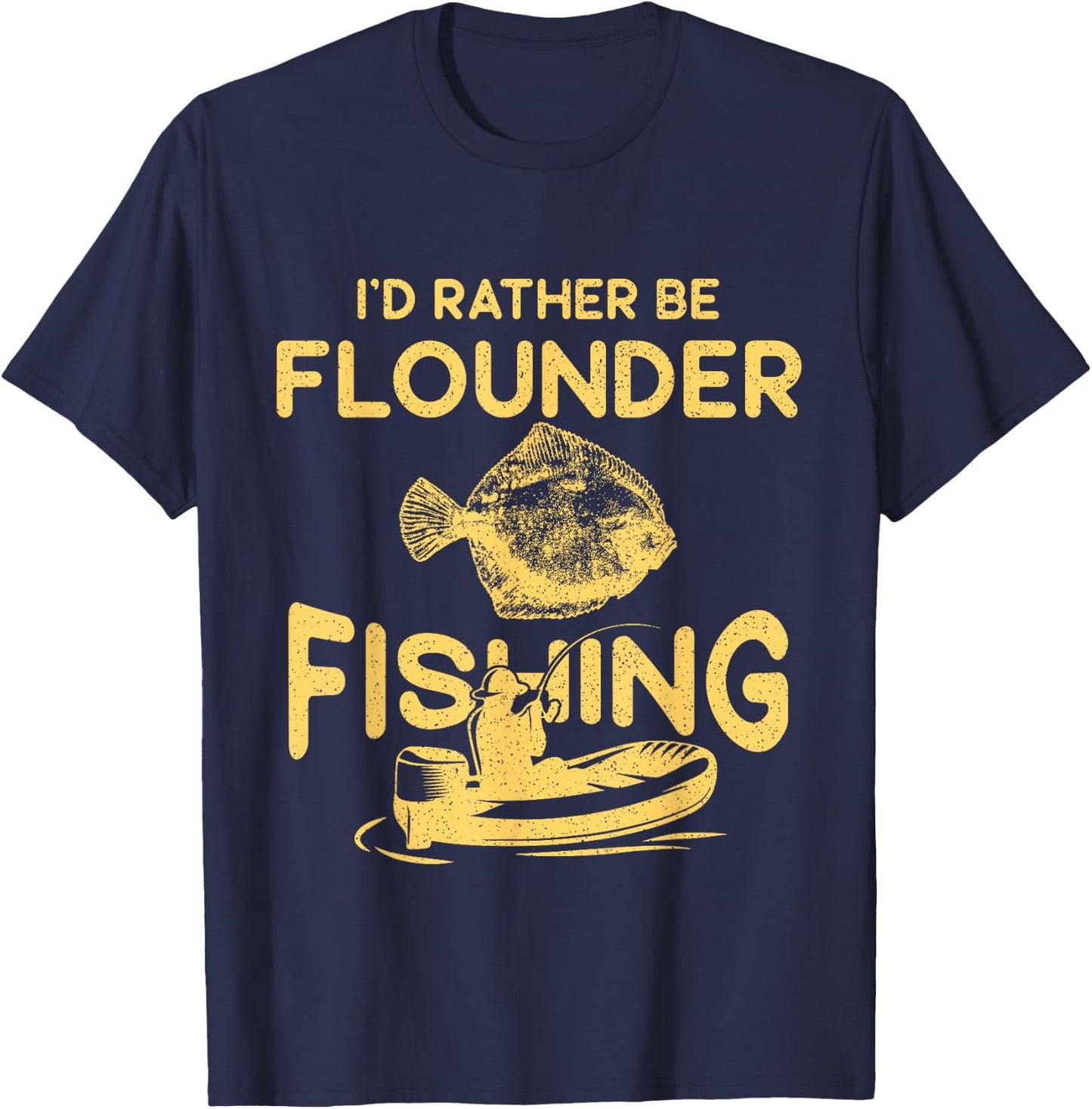 I'd Rather Be - Fisher Fisherman Flounder Fishing T-Shirt - T-Shirt | Navy