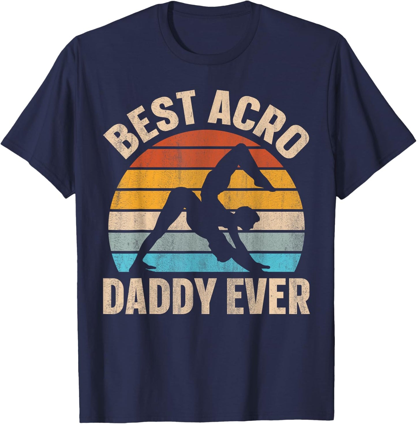 Best Acro Daddy ever Design for an Acro Yoga Dad T-Shirt - T-Shirt | Navy