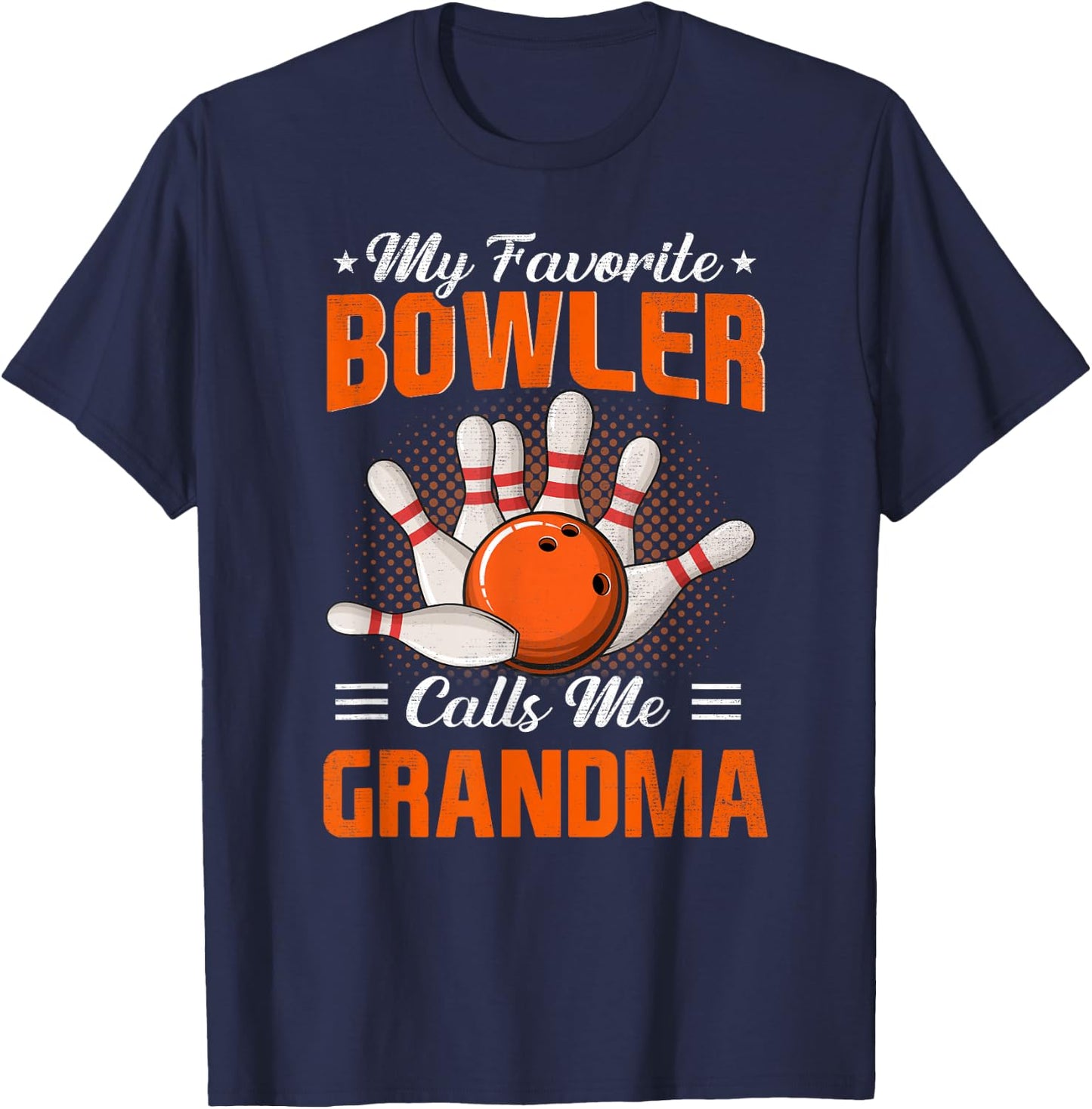 My Favorite Bowler Calls Me Grandma Bowling Mother's Day T-Shirt - T-Shirt | Navy