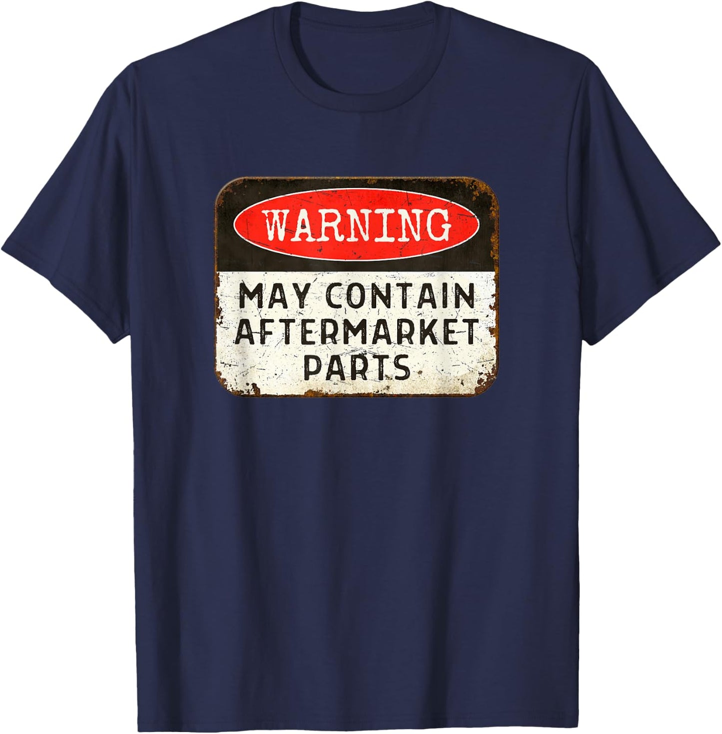 May Contain Aftermarket Parts Joint Replacement T-Shirt - T-Shirt | Navy