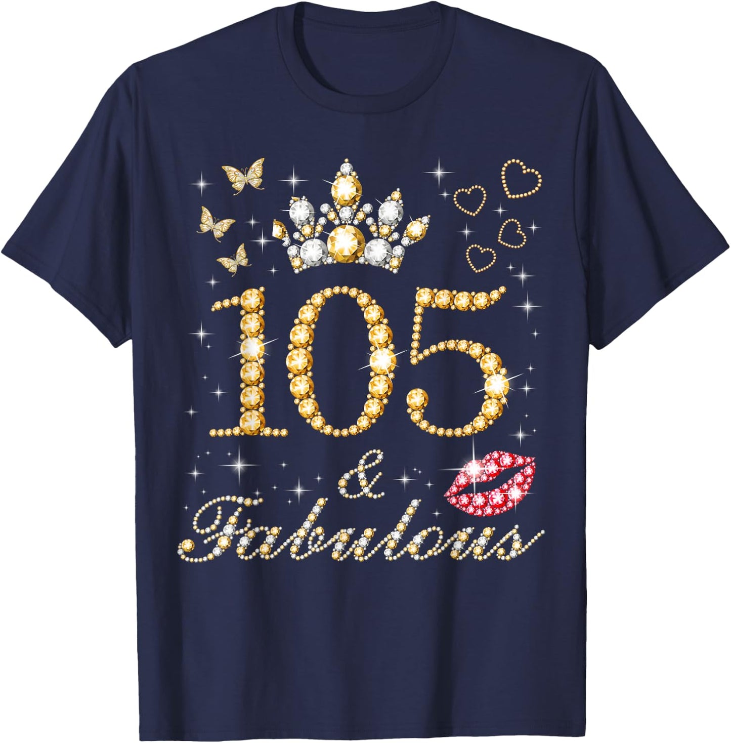 105 & Fabulous 105th Birthday 105 Years Old And Fabulous T-Shirt - T-Shirt | Navy
