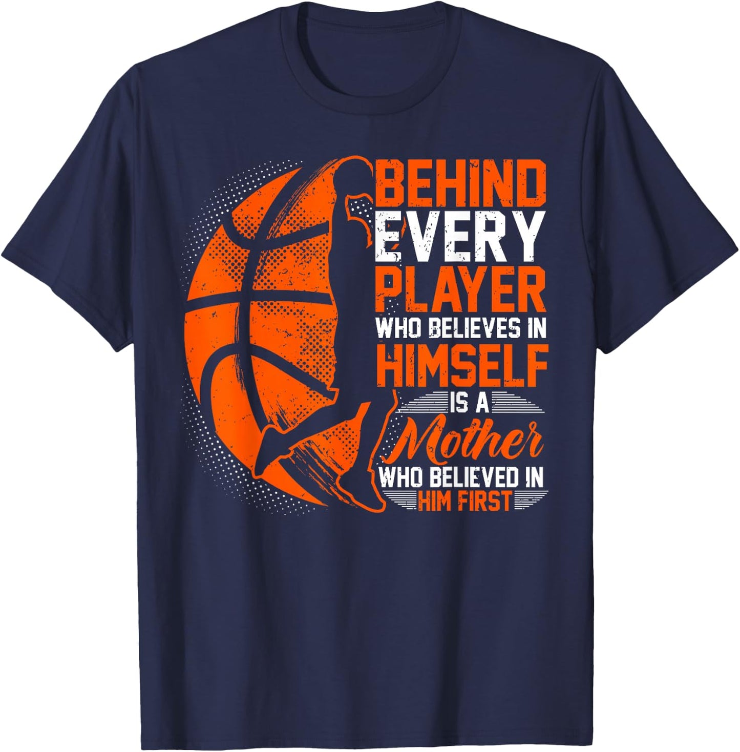 Basketball, Behind Every Player, Mom Of A Basketballer T-Shirt - T-Shirt | Navy