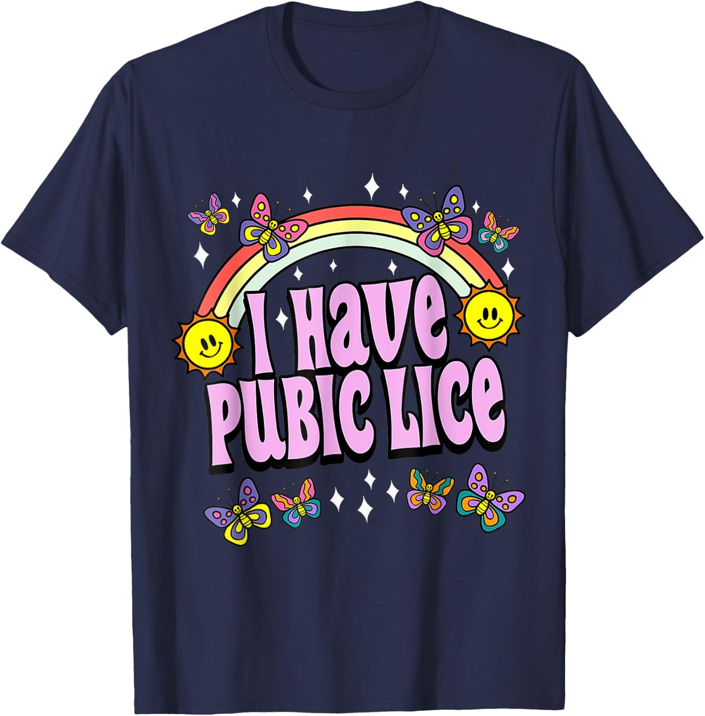 I Have Pubic Lice Funny Retro Offensive Inappropriate Meme T-Shirt - T-Shirt | Navy