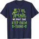 I'm Irish We Don't Do That Keep Calm Thing Ireland Gaelic T-Shirt - T-Shirt | Navy