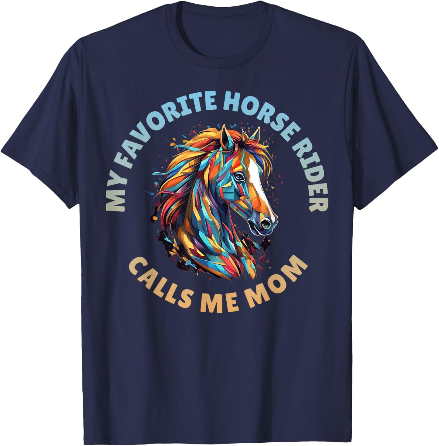 My Favorite Horse Rider Calls Me Mom T-Shirt - T-Shirt | Navy