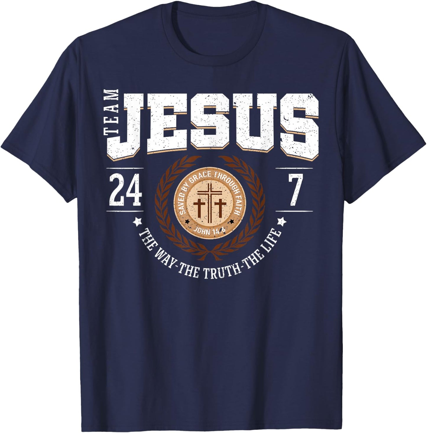 Team Jesus 24 7 The Way The Truth The Life T-Shirt - T-Shirt | Navy