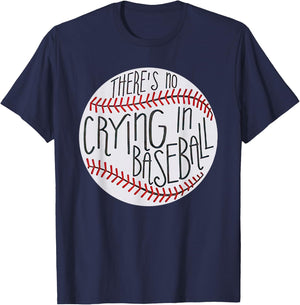 There is no Crying in Baseball Funny Sports Ball Game T-Shirt - T-Shirt | Navy