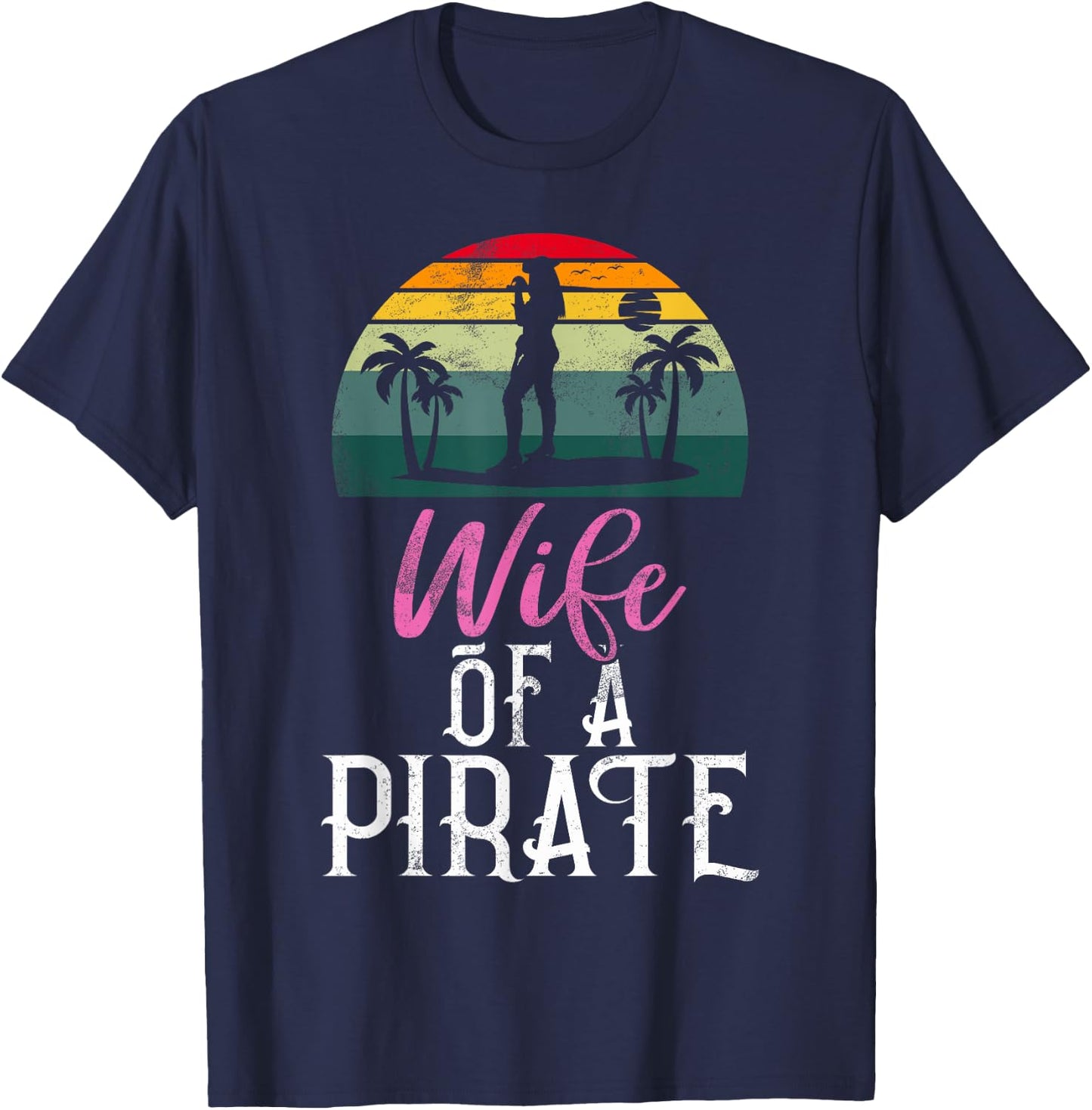 Wife of a Pirate Wife T-Shirt - T-Shirt | Navy