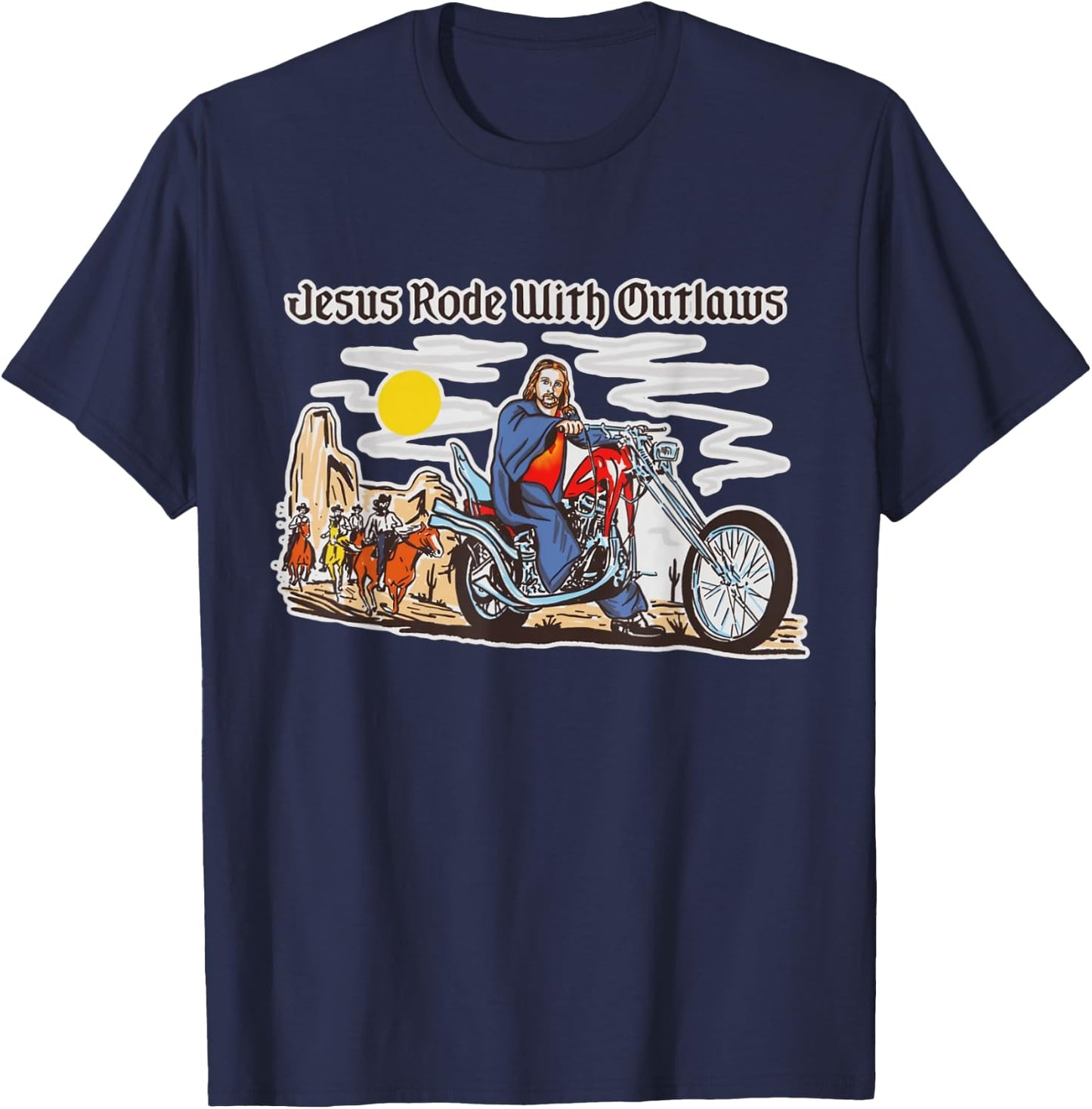 Jesus Rode With Outlaws Christian Cowboy Cowgirl Western T-Shirt - T-Shirt | Navy