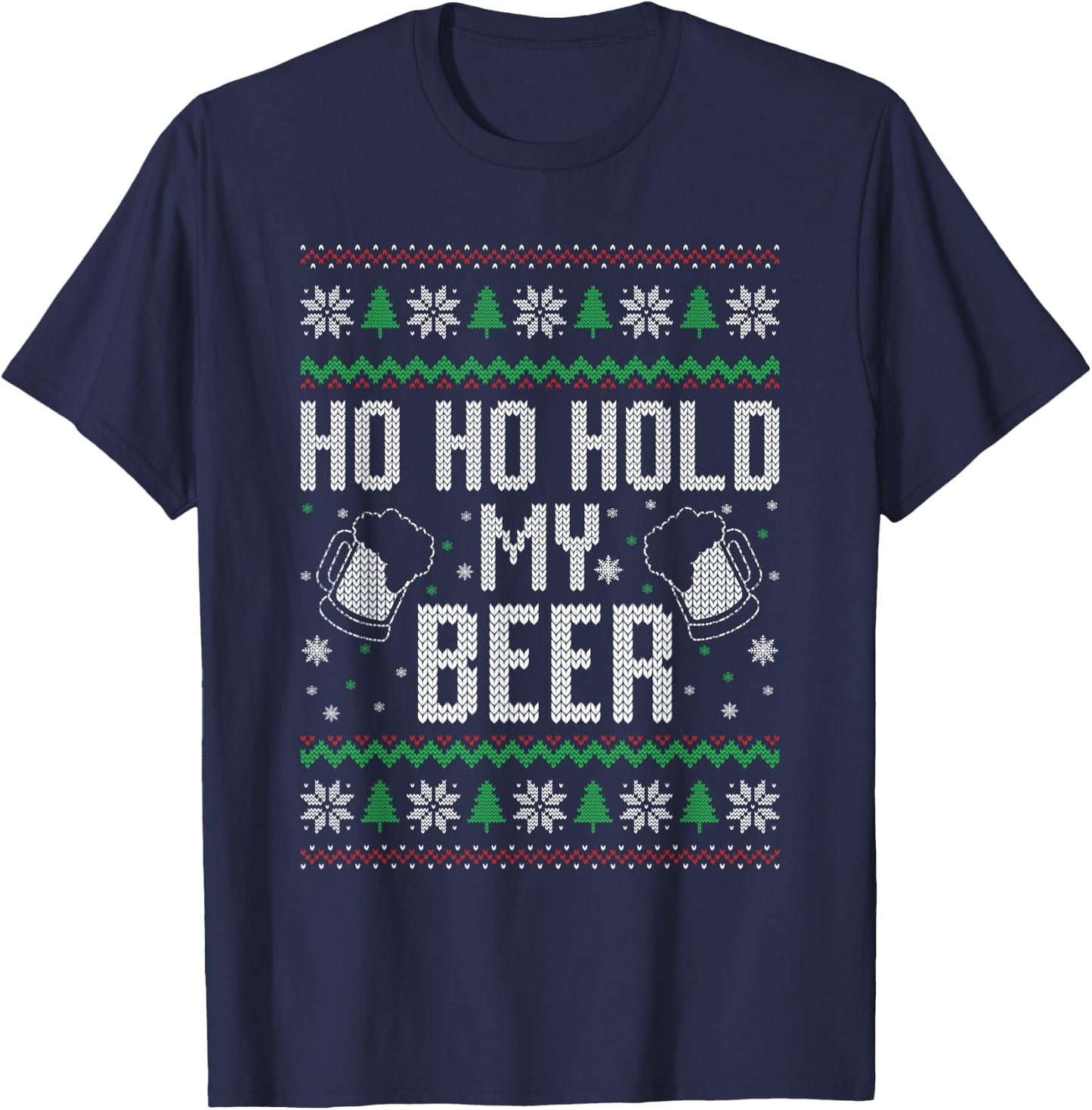 Ho Ho Hold My Beer Ugly Christmas Xmas Costume T-Shirt - T-Shirt | Navy