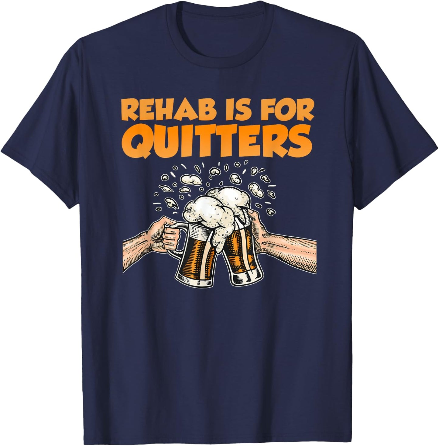 Rehab Is For Quitters Funny Rehabilition Wine Beer Lovers T-Shirt - T-Shirt | Navy