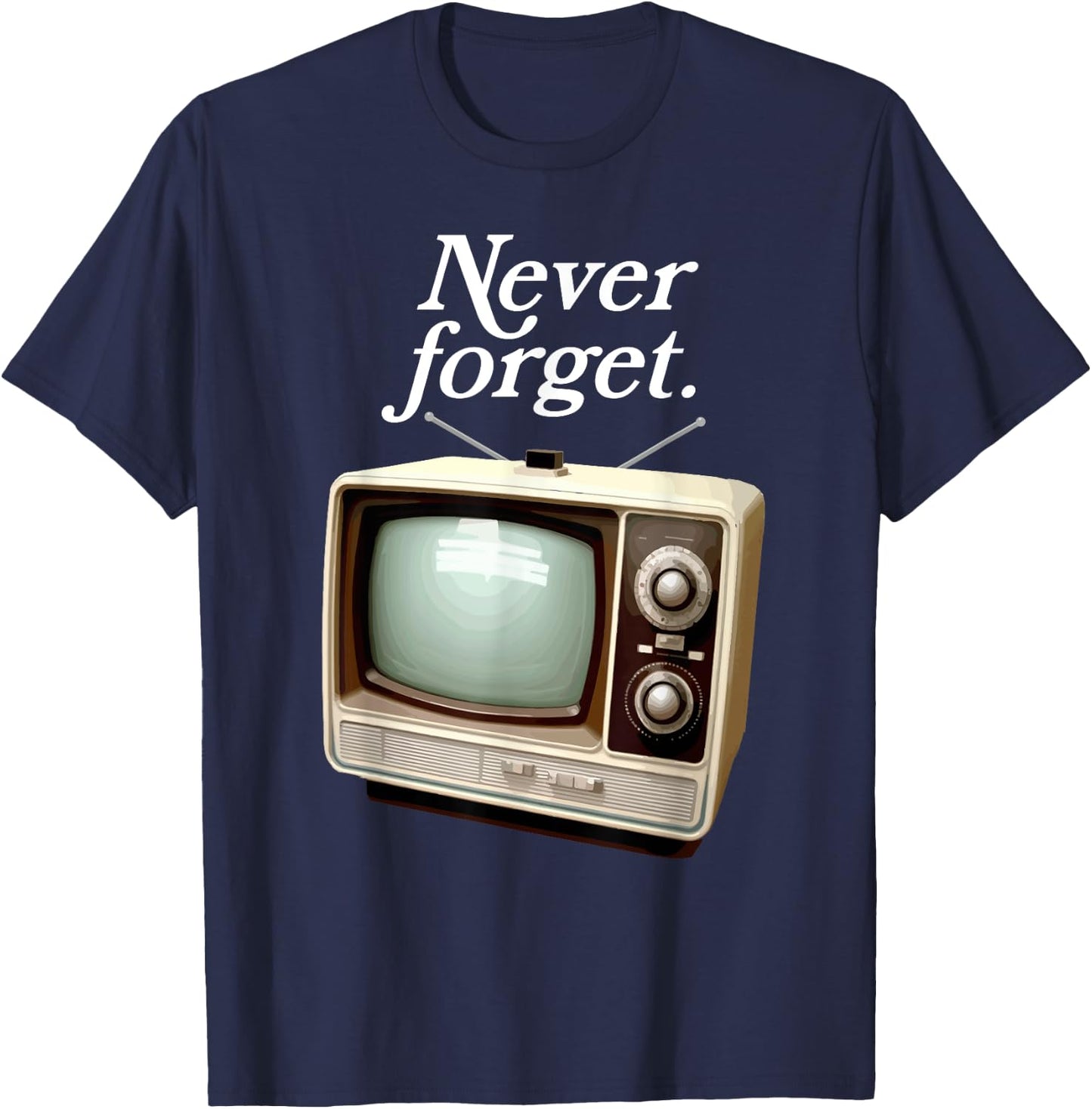 Funny Vintage Television Never Forget 1970s Retro TV T-Shirt - T-Shirt | Navy