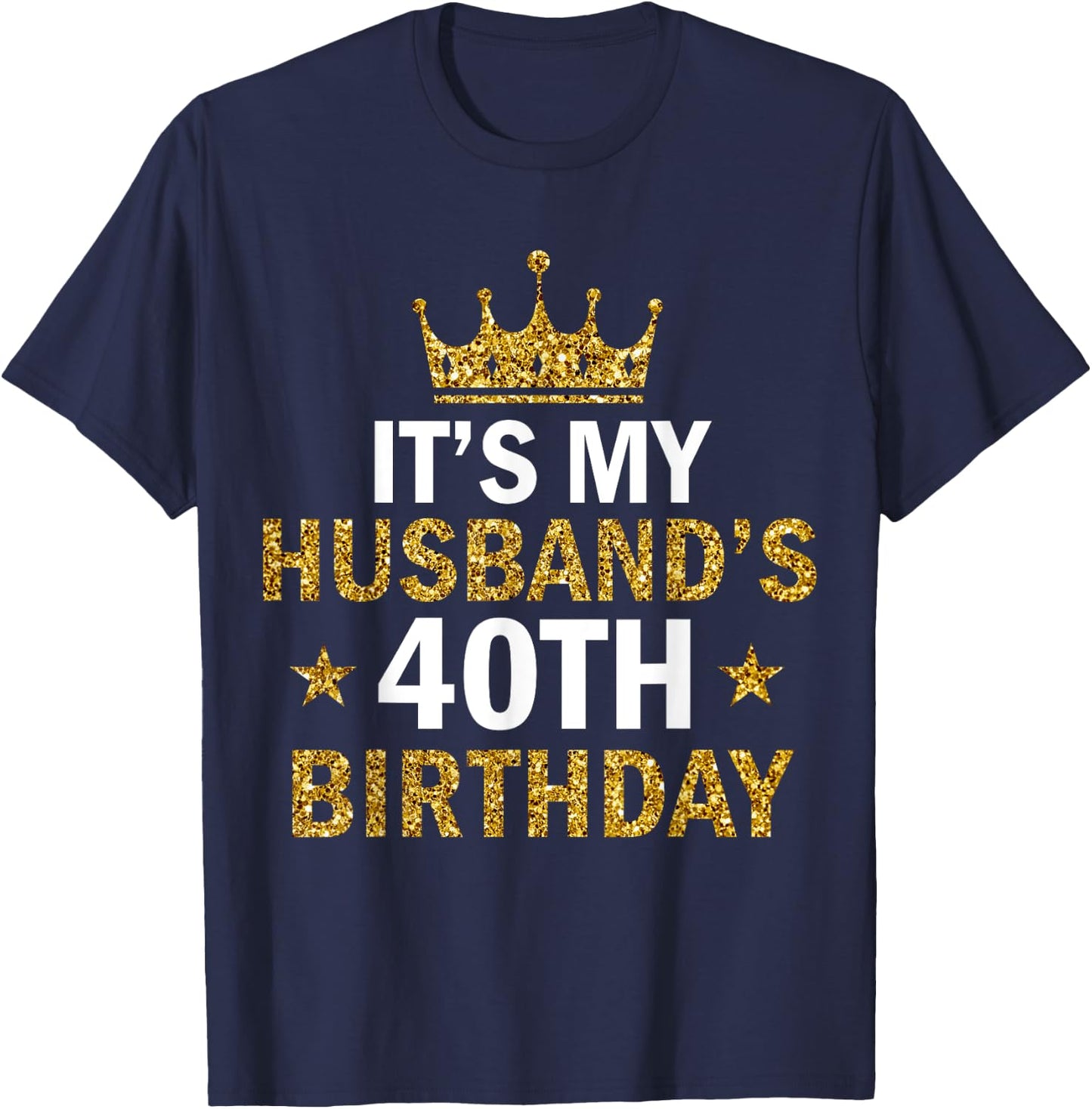 It's My Husband's 40 Year Old Birthday Couple 40th Birthday T-Shirt - T-Shirt | Navy