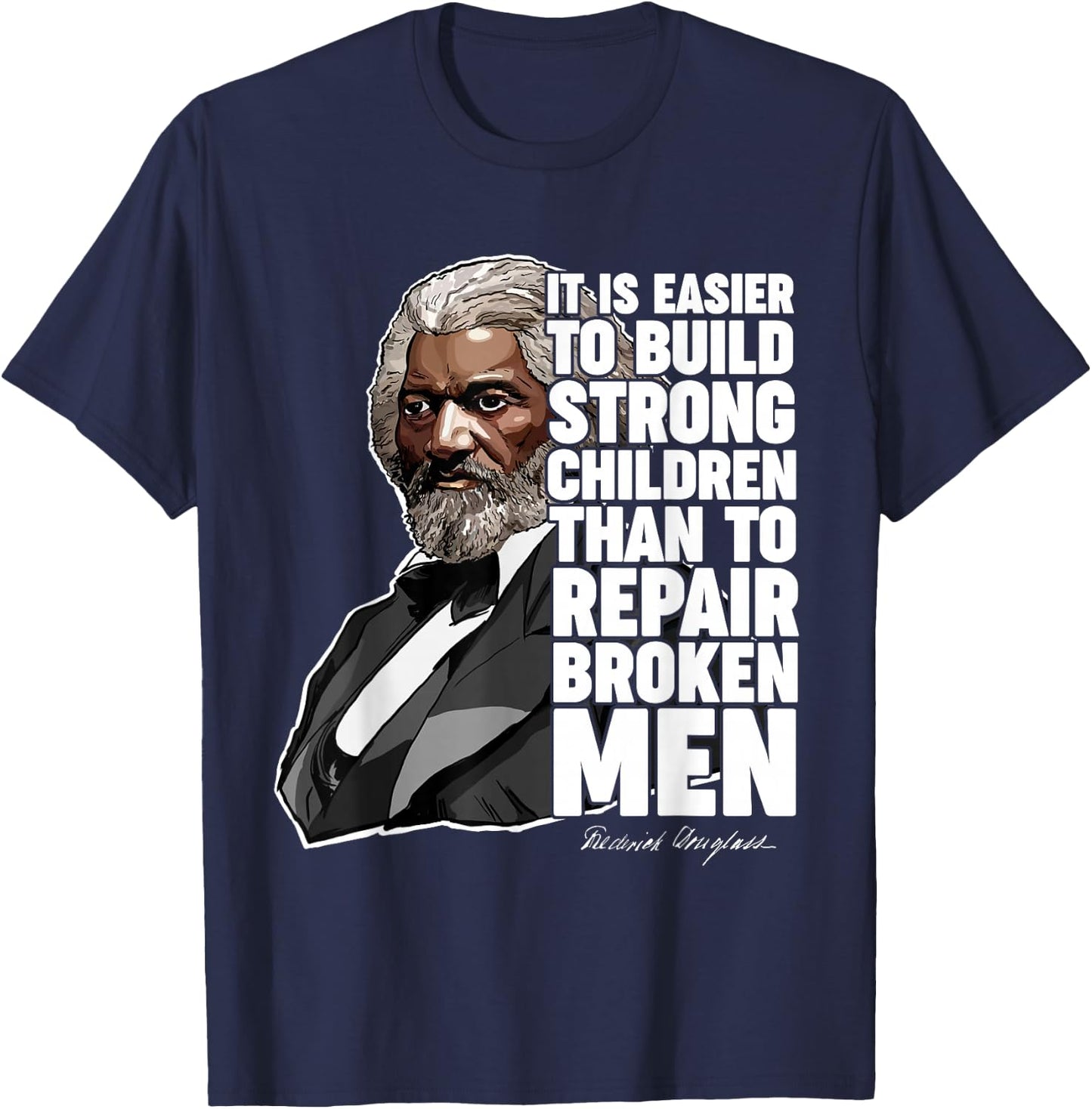 Build Strong Children Frederick Douglass Freedom Quote T-Shirt - T-Shirt | Navy