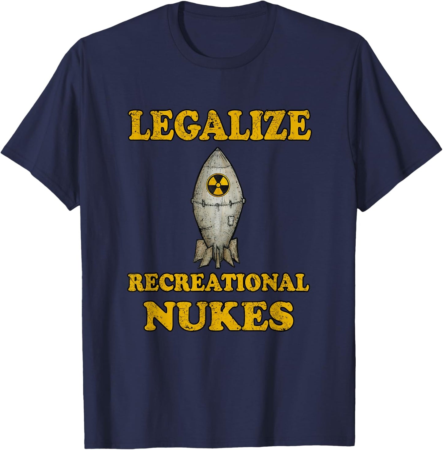 Legalize Recreational Nukes T-Shirt - T-Shirt | Navy