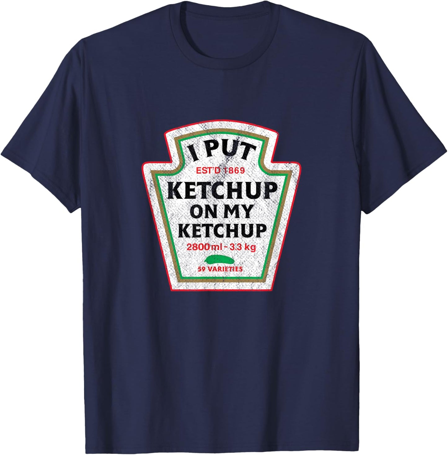 Retro Funny I Put Ketchup On My Ketchup Vintage Catsup T-Shirt - T-Shirt | Navy