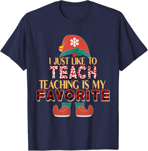 I Just Like To Teach Teaching Is My Favorite Elf Teacher T-Shirt - T-Shirt | Navy