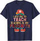 I Just Like To Teach Teaching Is My Favorite Elf Teacher T-Shirt - T-Shirt | Navy