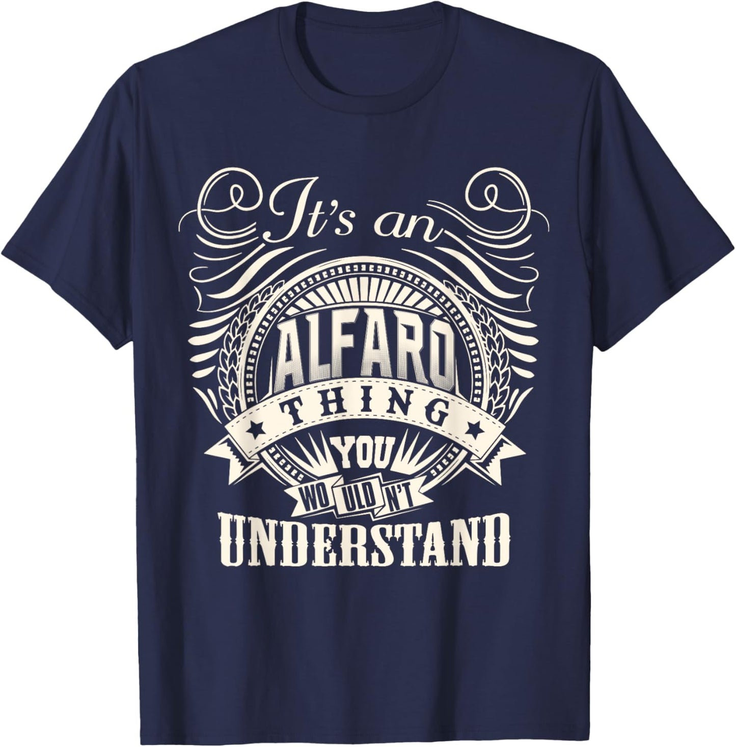 It's An ALFARO Thing You Wouldn't Understand Personalized T-Shirt - T-Shirt | Navy