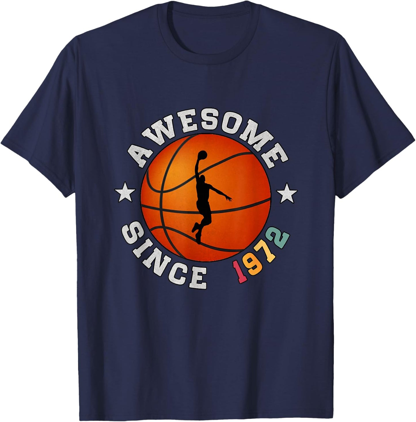 Birthday Basketball Player 53 years Old Awesome Since 1972 T-Shirt - T-Shirt | Navy