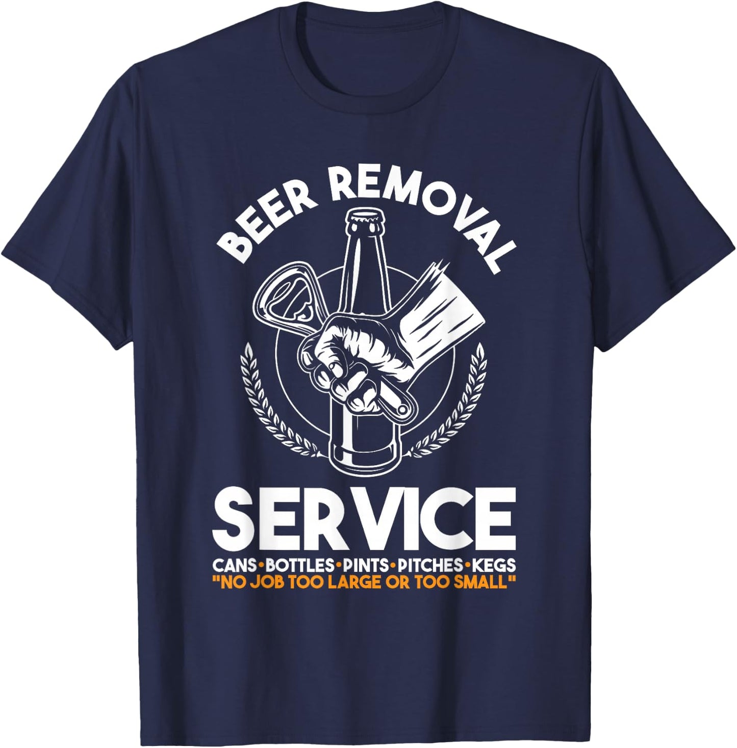 Funny Beer Removal Service | Party | Beer Drinker T-Shirt - T-Shirt | Navy