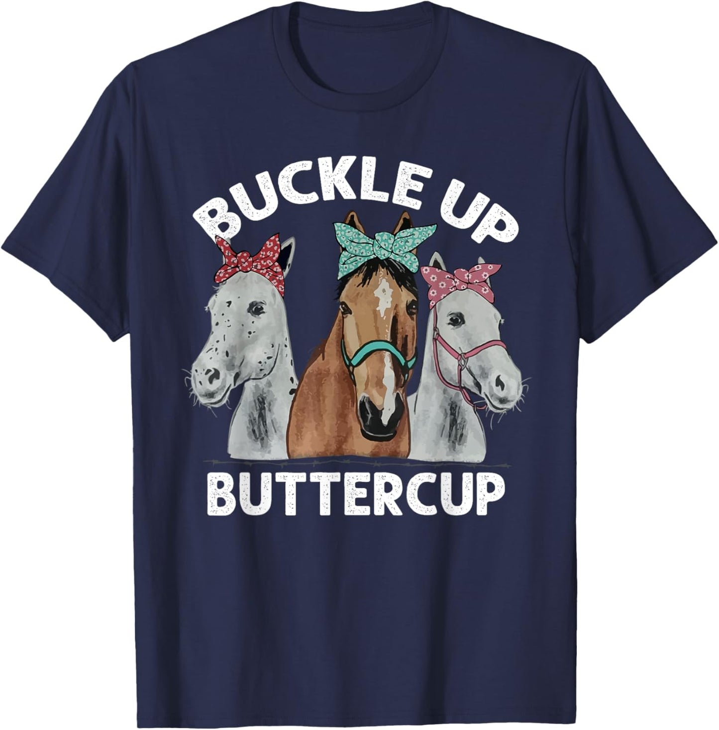 Buckle up buttercup horses T-Shirt - T-Shirt | Navy