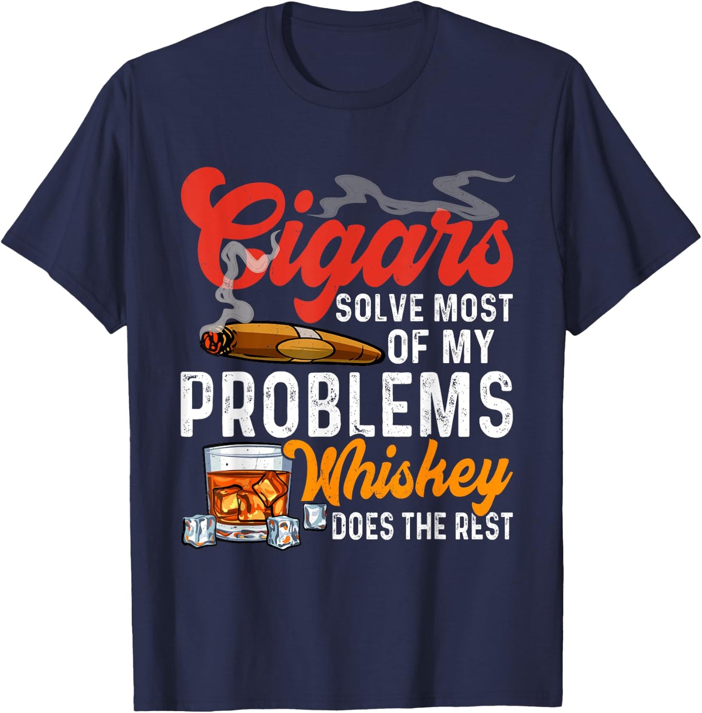 Cigars and Whiskey Funny Sayings Cigar Smoking Lover T-Shirt - T-Shirt | Navy