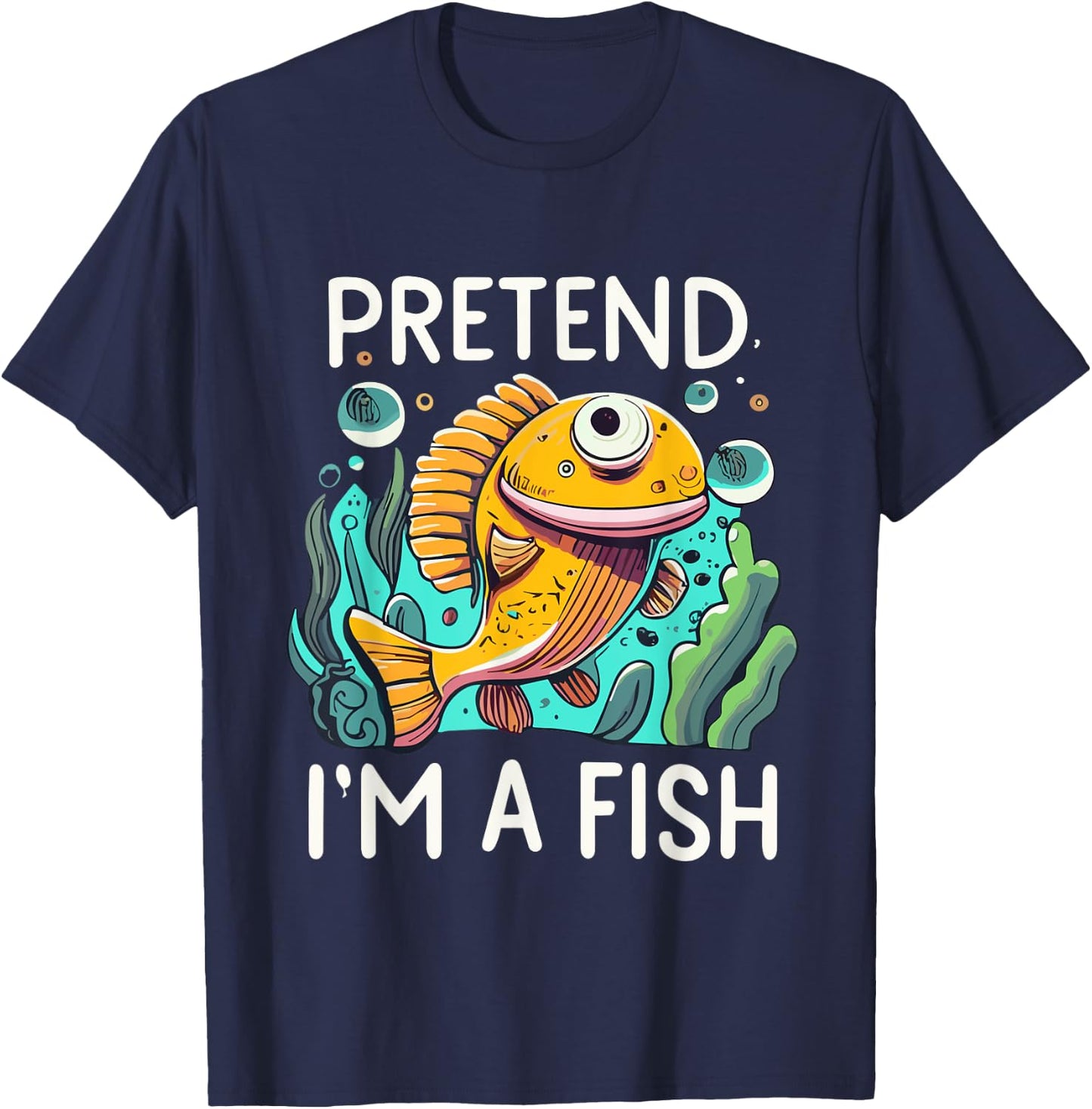 Pretend I'm A Fish Funny Design - Pretend Im a Fish for kids T-Shirt - T-Shirt | Navy