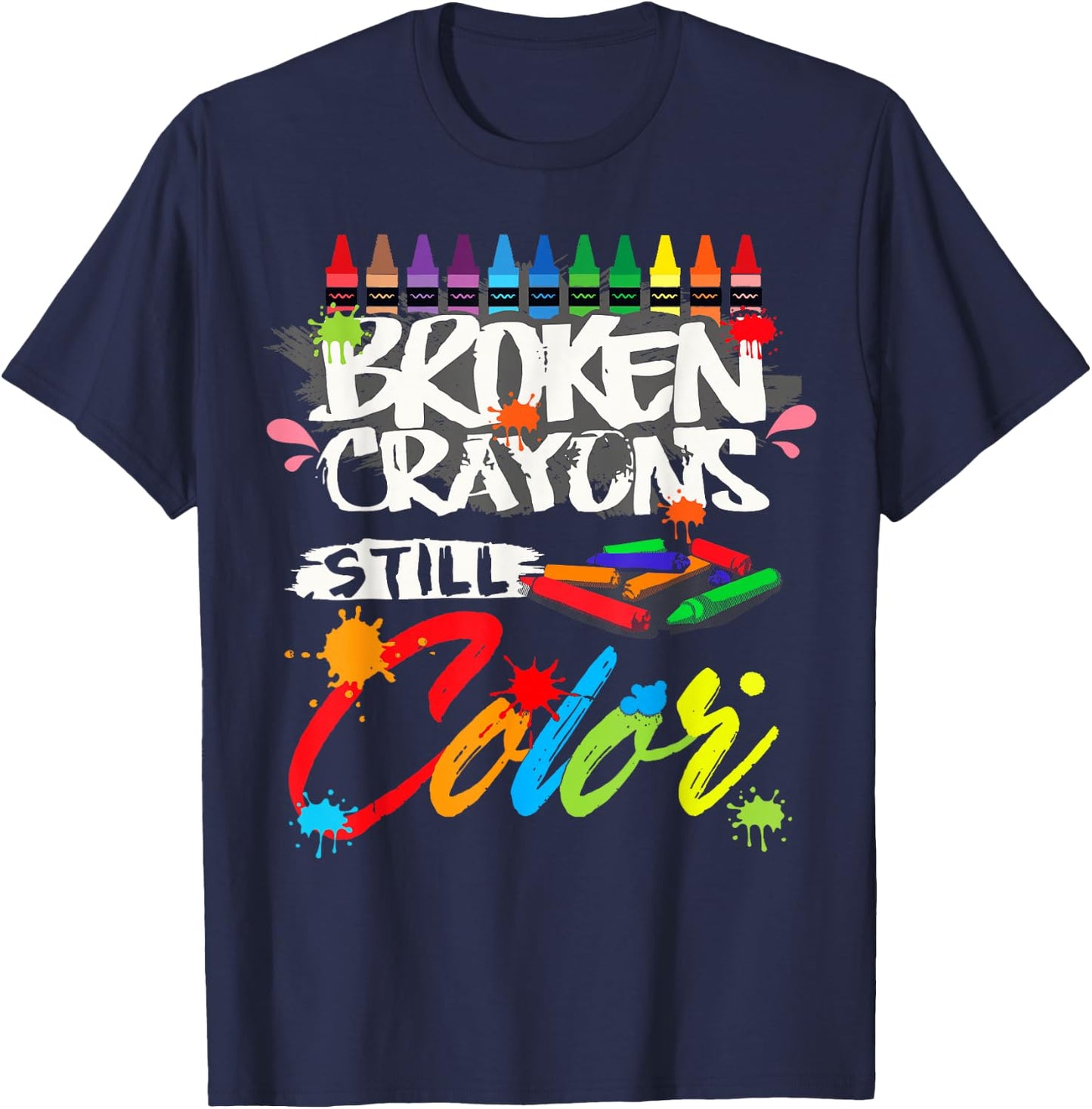 Broken Crayons Still Color Shirt Mental Health Awareness T-Shirt - T-Shirt | Navy