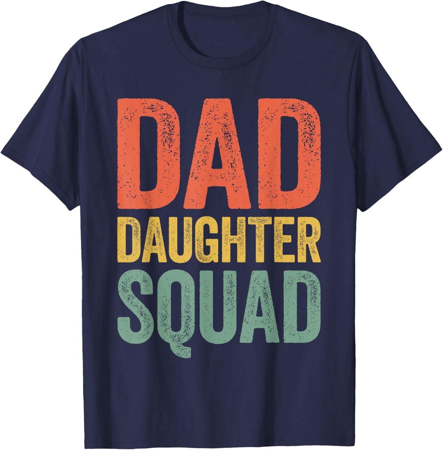 Dad Daughter Squad Shirt Men Daddy Fathers Day T-Shirt - T-Shirt | Navy